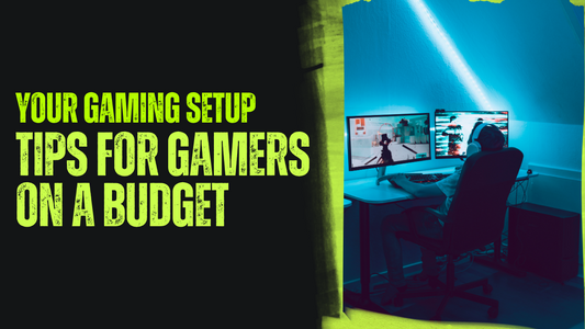 Your Gaming Setup: Tips for Gamers on a Budget