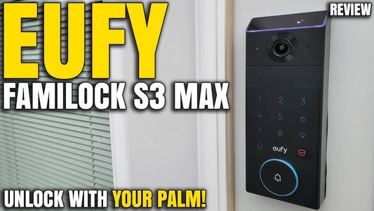 Eufy FamiLock S3 Max vs S3: Top Smart Lock 2025 | SmartTechShopping
