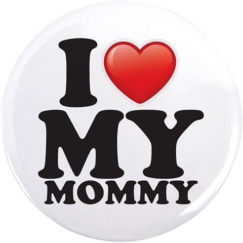 3.5 Inch Button I Love My Mommy Mom Mother Heart
